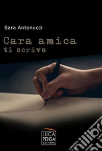Cara amica ti scrivo libro