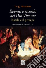 Evento e ricordo del Dio Vivente. Natale e il presepe libro