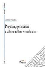 Progettare, sperimentare e valutare nella ricerca educativa libro