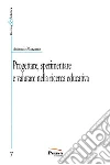 Progettare, sperimentare e valutare nella ricerca educativa libro di Marzano Antonio