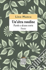 Un'altra rondine. Parole e alcune storie libro