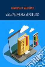 Dalla profezia al futuro libro