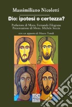 Dio: ipotesi o certezza? libro