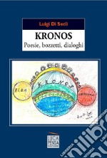 Kronos. Poesie, bozzetti, dialoghi libro