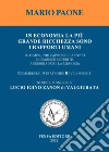 In economia la più grande ricchezza sono i rapporti umani. Il tempo, che rapisce gli affetti e guarisce le ferite, annebbia pure la memoria. Studio in onore di Lucio Igino Zanon di Valgiurata libro