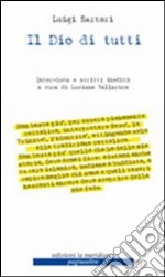 Il Dio di tutti. Intervista e scritti inediti libro