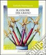 Il colore del grano. I bambini e la natura libro