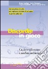 Discordie in gioco. Capire e affrontare i conflitti ambientali libro