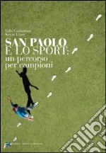 San Paolo e lo sport. Un percordo per campioni libro