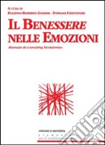 Il benessere nelle emozioni. Manuale di counseling biosistemico libro