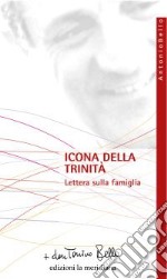 Icona della Trinità. Lettera sulla famiglia libro