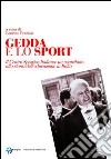 Gedda e lo sport. Il Centro Sportivo Italiano: un contributo alla storia dell'educazione in Italia libro