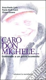 Caro don Michele... Domande a un prete scomodo libro