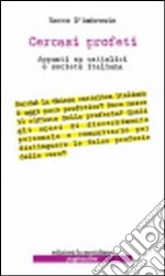 Cercasi profeti. Appunti su cattolici e società italiana