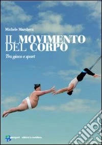 Il Movimento del corpo. tra gioco e sport
