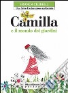 Camilla e il mondo dei giardini. Una fiaba di educazione ambientale libro di Cicirelli Franca