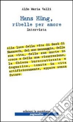 Hans Kung, ribelle per amore libro