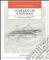 Scarabocchi e non solo. Per una pedagogia del disegno nei nidi e nelle scuole dell'infanzia libro di Compagnoni Ezio