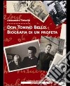 Don Tonino Bello. Biografia di un profeta. Con DVD libro