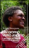 Un giorno vivrò anch'io. Il genocidio del Rwanda raccontato ai giovani libro