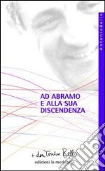 Ad Abramo e alla sua discendenza libro