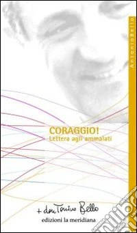 Coraggio! Lettera agli ammalati