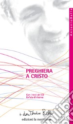 Preghiera a Cristo. Con CD-Audio: Un'ala di riserva libro