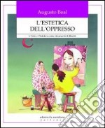 L'estetica dell'oppresso. L'arte e l'estetica come strumenti di libertà libro