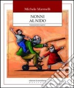 Nonni al nido. Generazioni in gioco libro