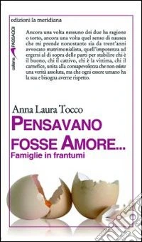 Pensavano fosse amore... Famiglie in frantumi libro