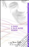 A Sara e alle altre donne libro