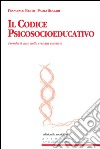 Il codice psicosocioeducativo. Prendersi cura della crescita emotiva libro