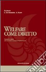 Welfare come diritto. Scenari e sfide del servizio sociale professionale libro