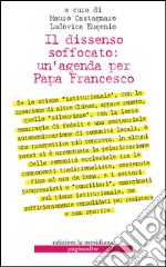 Il dissenso soffocato: un'agenda per papa Francesco