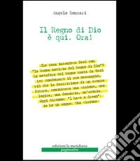 Il regno di Dio è qui. Ora