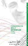 Convivialità delle differenze. Omelie crismali. Nuova ediz. libro di Bello Antonio