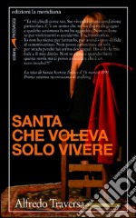 Santa che voleva solo vivere libro