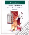 Né con le buone né con le cattive. Bambini e disciplina libro di Gordon Thomas