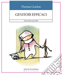Genitori efficaci. Educare figli responsabili