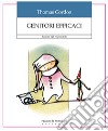 Genitori efficaci. Educare figli responsabili libro di Gordon Thomas