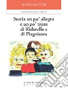 Storia un po' allegra e un po' triste di Ridarella e di Piagnisteo. Ediz. illustrata libro