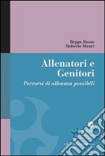 Allenatori e genitori. Percorsi di alleanza possibili libro