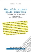 Non abbiate paura della tenerezza. Training per presbiteri libro di Taddei Romolo