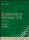 L'assistente sociale 2.0. Politiche e lavoro sociale di comunità libro