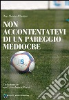 Non accontentatevi di un pareggio mediocre libro