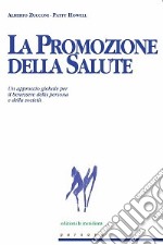 La promozione della salute. Un approccio globale per il benessere della persona e della società