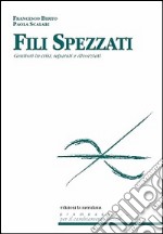 Fili spezzati. Genitori in crisi, separati e divorziati libro