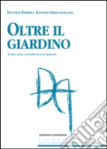 Oltre il giardino. Verso una società senza amore