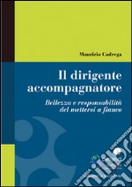 Il dirigente accompagnatore. Bellezza e responsabilità del mettersi a fianco