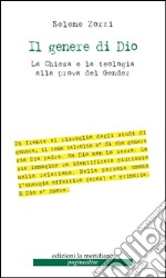 Il genere di Dio. La Chiesa e la teologia alla prova del gender